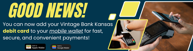 Customers can now add their Vintage Bank Kansas debit card to their mobile wallet.